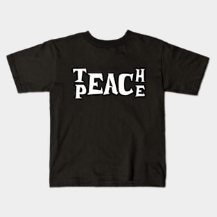 Teach peace men and women children anti-bullying slogan Kids T-Shirt